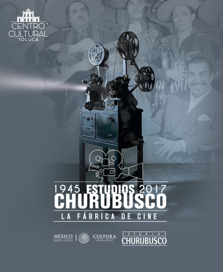 Exposición de Estudios Churubusco «La fábrica de cine» en Toluca