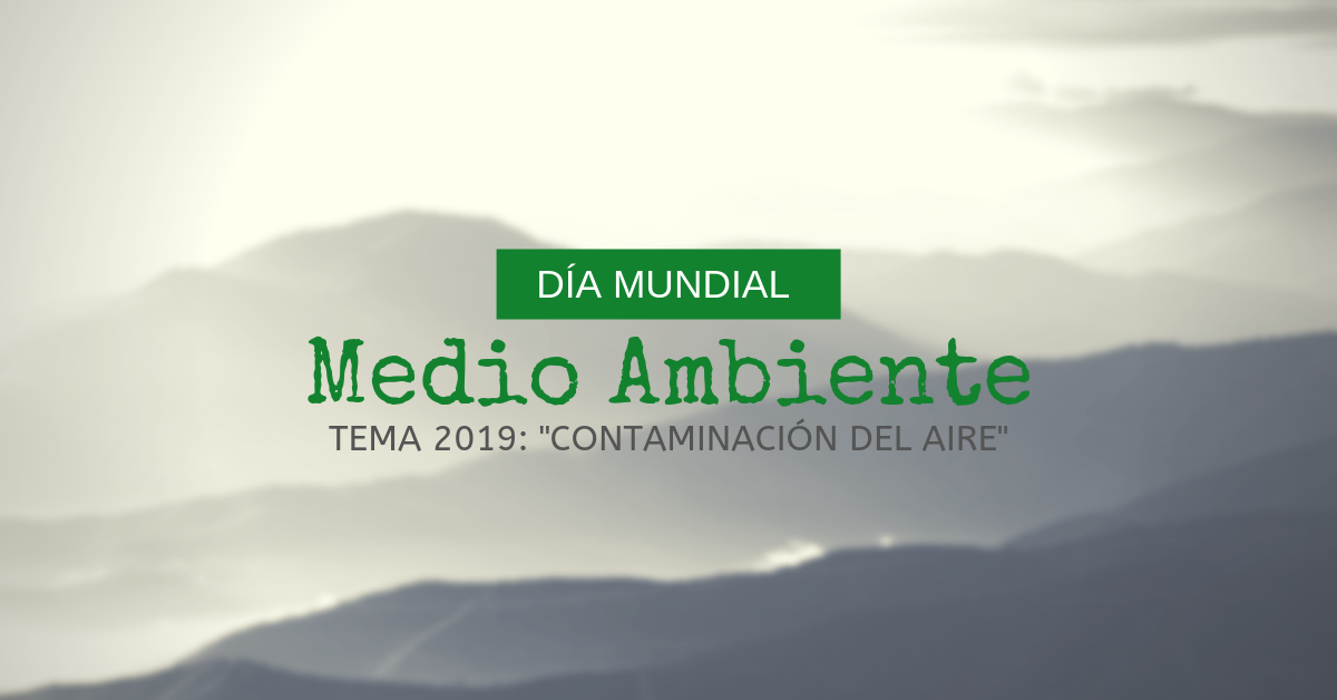 Todo lo que debes saber sobre el Día del Medio Ambiente 2019
