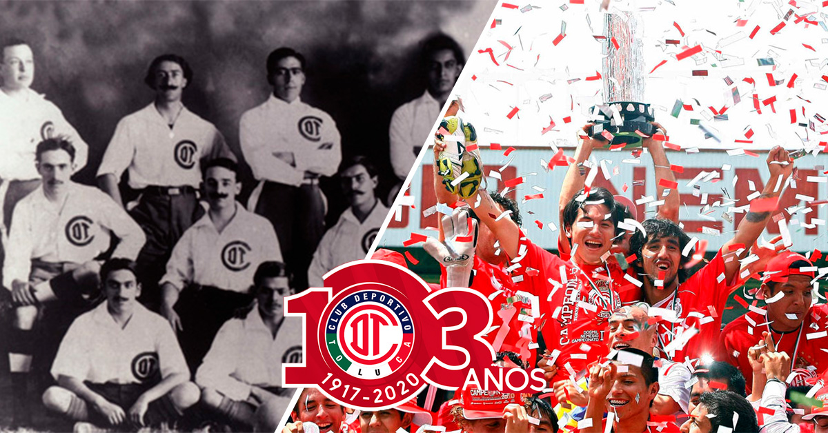 Toluca FC 103 años de Orgullo y Tradición