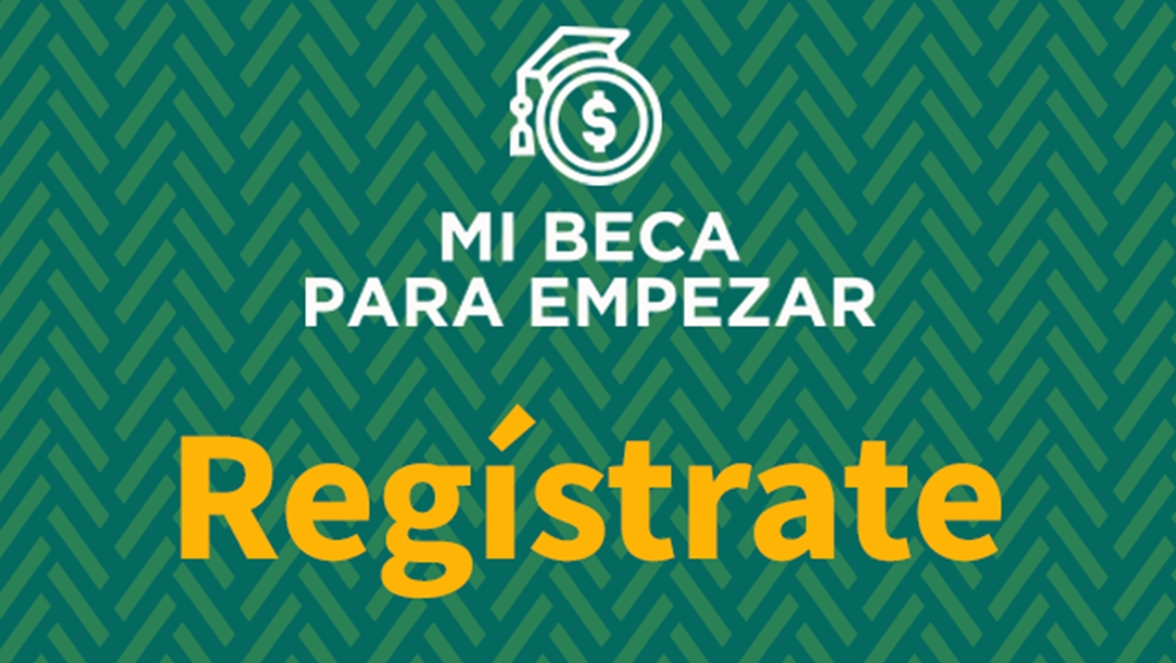 Registro, actualización de datos, requisitos, dudas y app para "Mi Beca para Empezar"