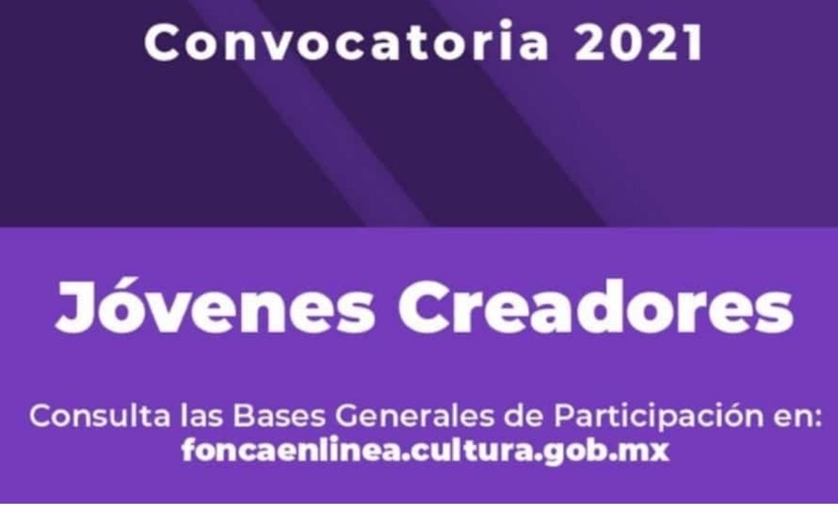 Consulta la convocatoria de la beca jóvenes creadores 2021 y obtener un apoyo mensual de 8 mil pesos