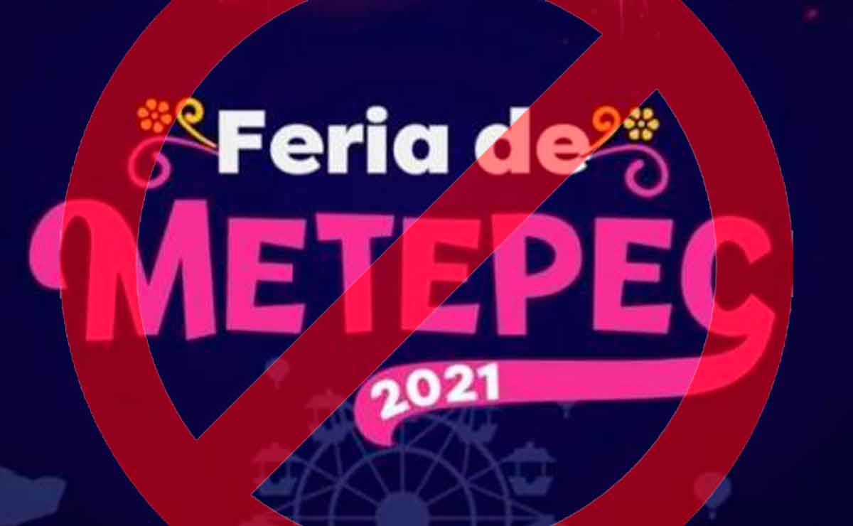 Piden cancelar Feria de Metepec 2021