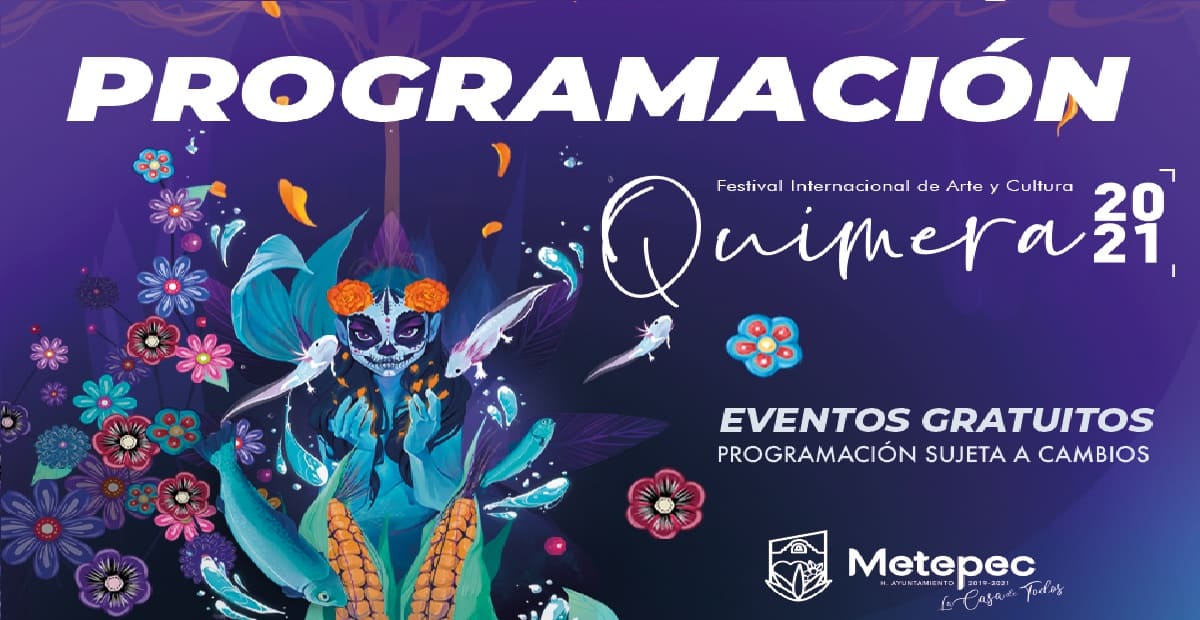 conoce la cartelera oficial de quimera 2021 en metepec