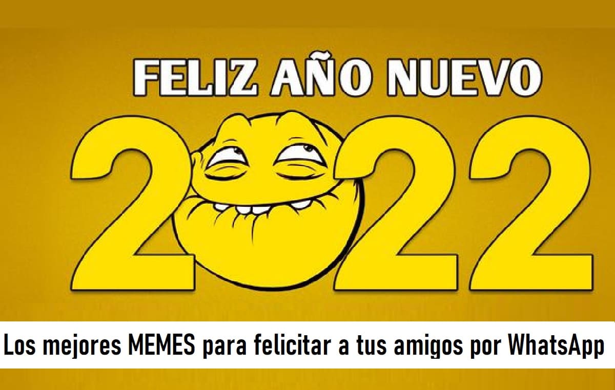 cuales con los mejores memes para año nuevo 2022 en whatsapp