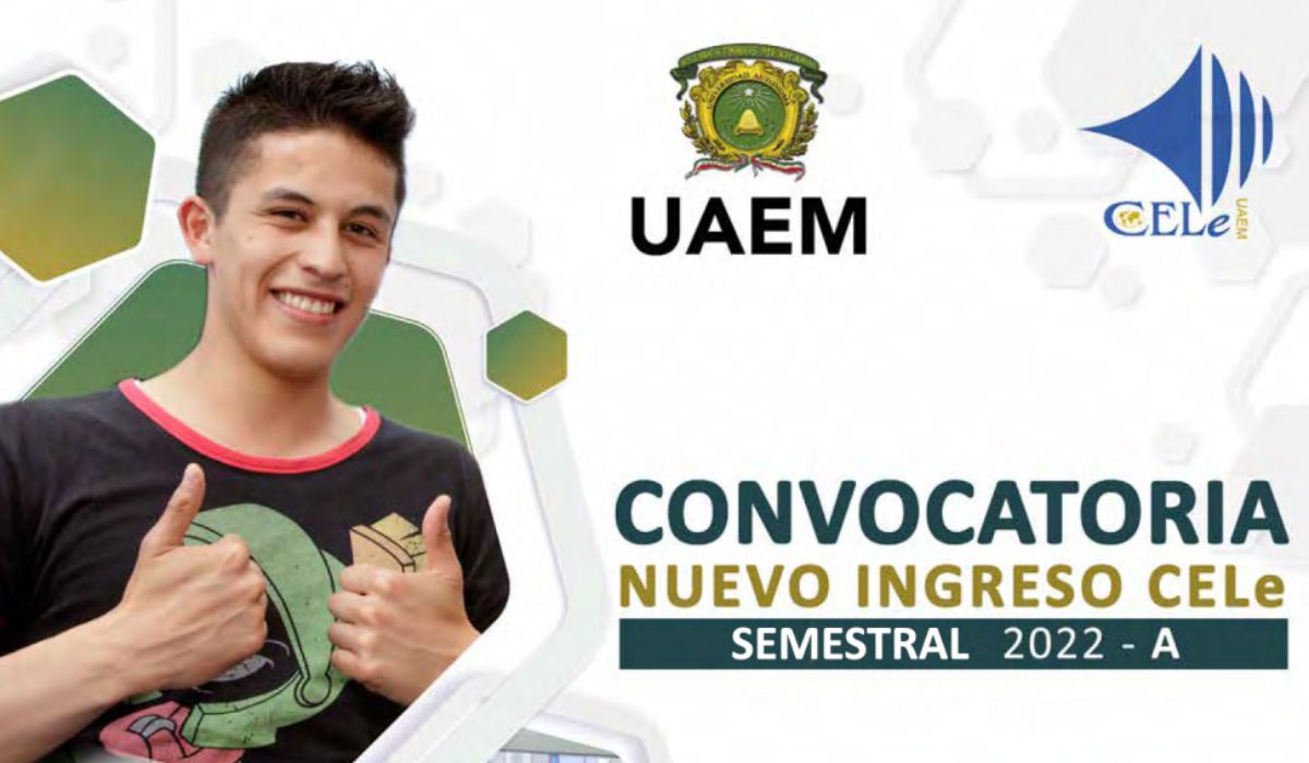 Descarga la convocatoria segunda vuelta CELe UAEMex 2022