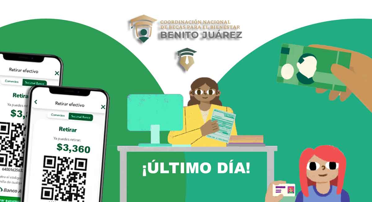 becas benito juarez tienen ultimo dia para poder cobrar pagos