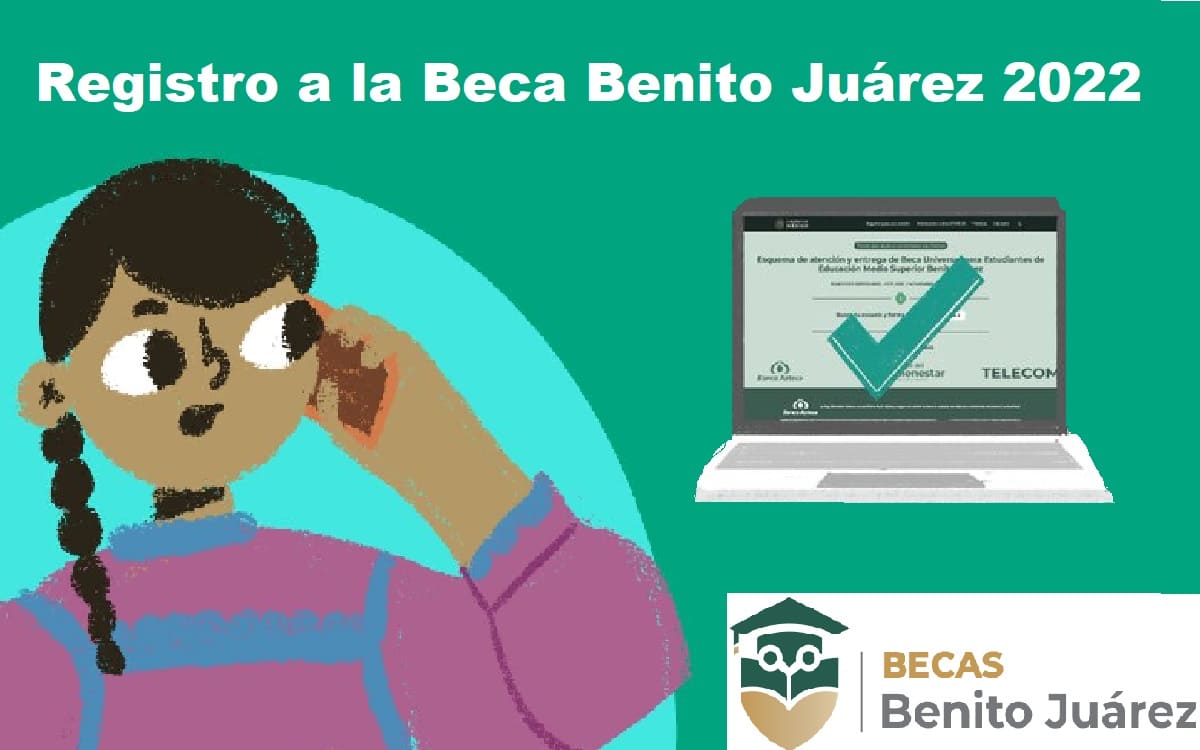 pasos para registrarme a la beca benito juarez 2022 de nivel medio superior