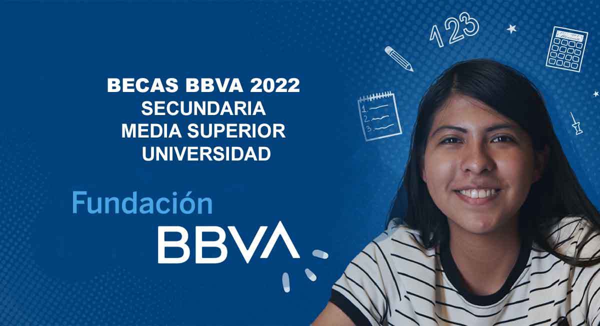 becas bbva 2022 y su convocatoria para secundaria media superior y universidad