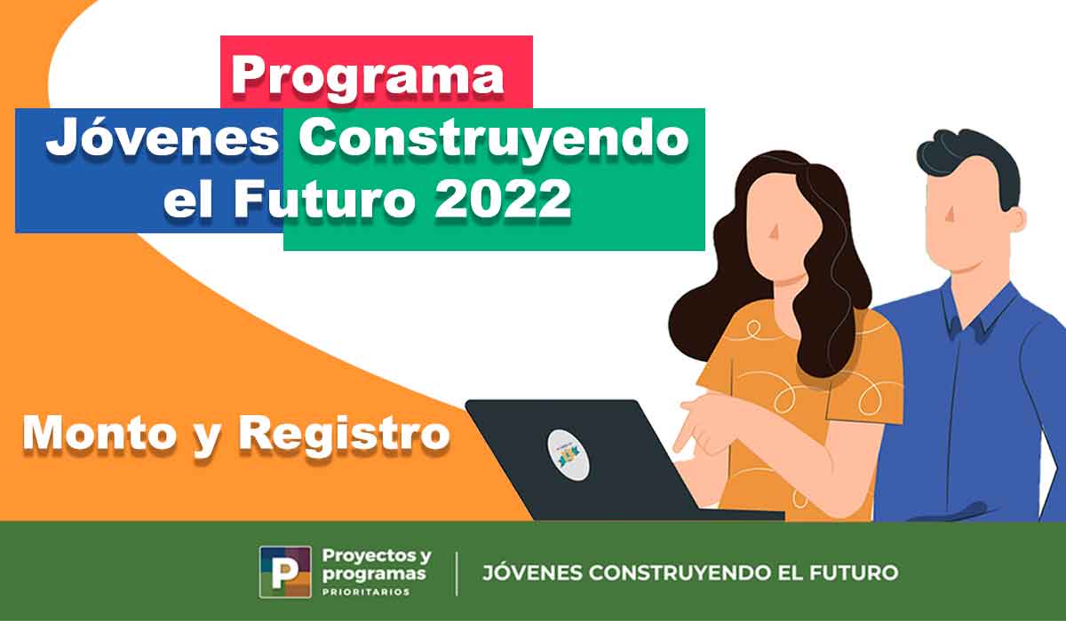 ¿Te interesa el Programa Jóvenes Construyendo el Futuro 2022?, así puedes registrarte y recibir 63 mil pesos mientras adquieres experiencia.