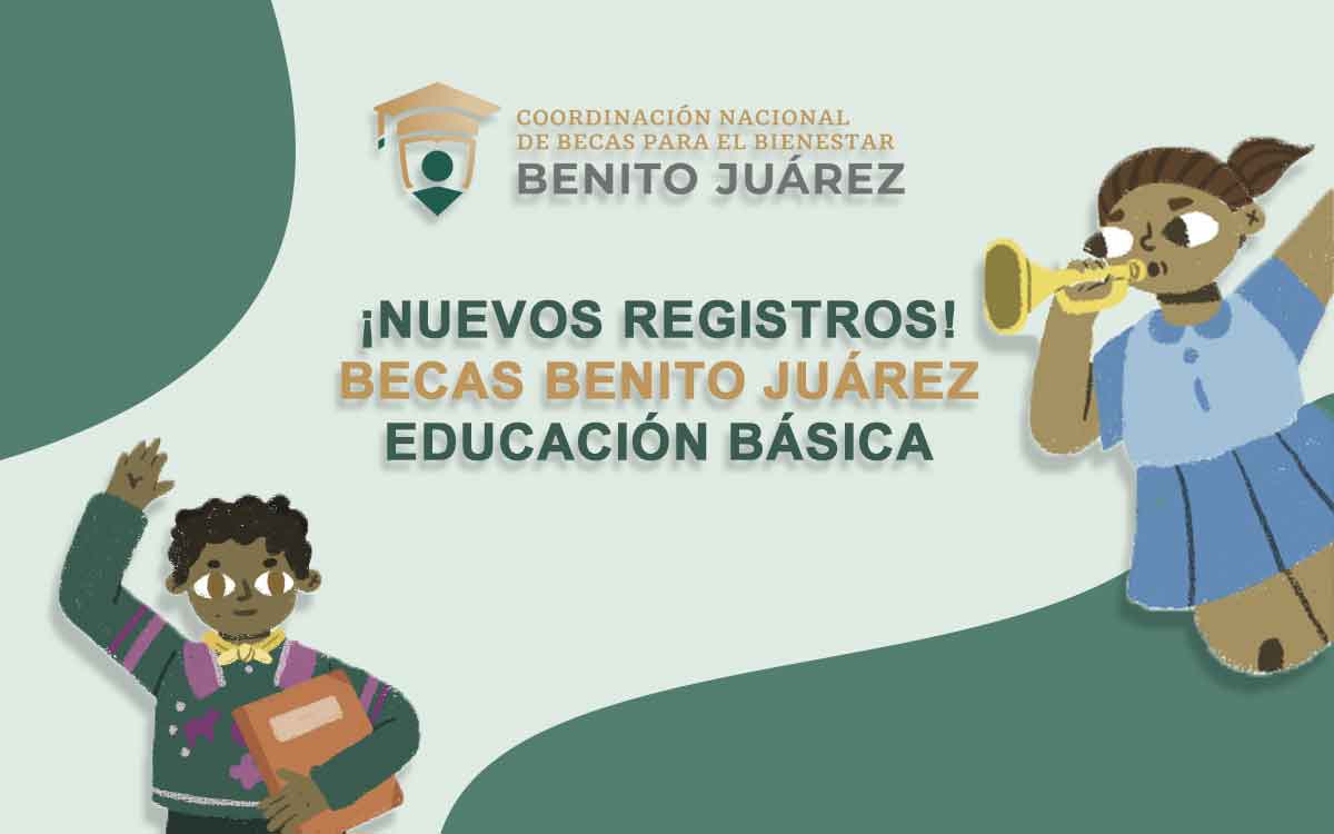 becas benito juárez abre registro para educación básica 2022