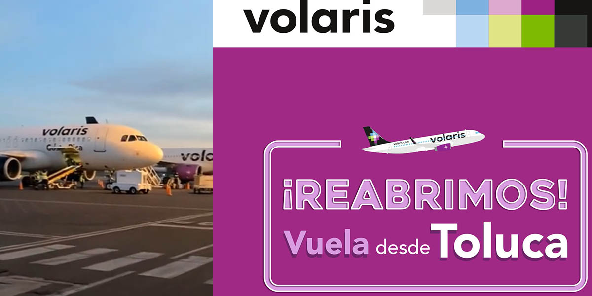¡Ha vuelto ha vuelto! Volaris ha vuelto a Toluca y con las siguientes rutas