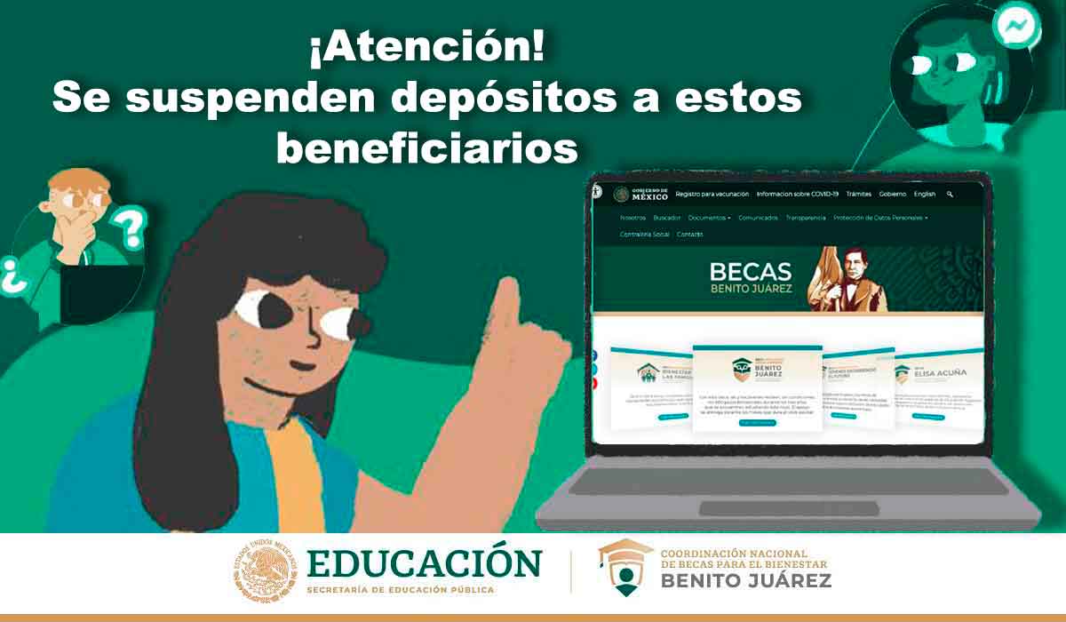 ¿Eres beneficiario? Estos son los apoyos y los meses en los que se suspenderán los depósitos de algunas Becas Benito Juárez 2022, ¡toma nota!