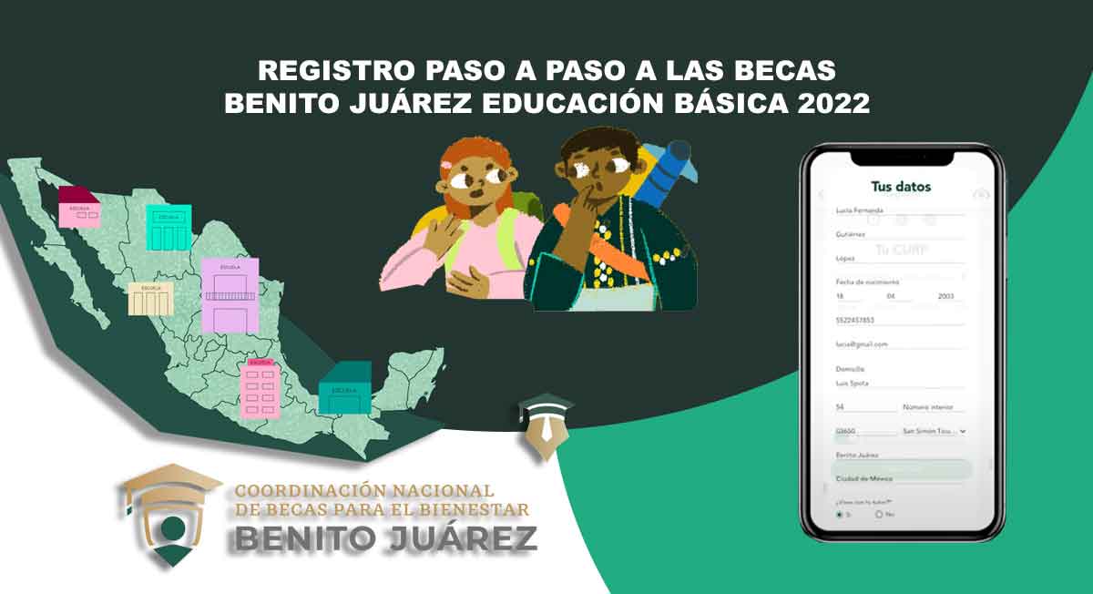 cómo afiliarte a las becas benito juárez educación básica 2022