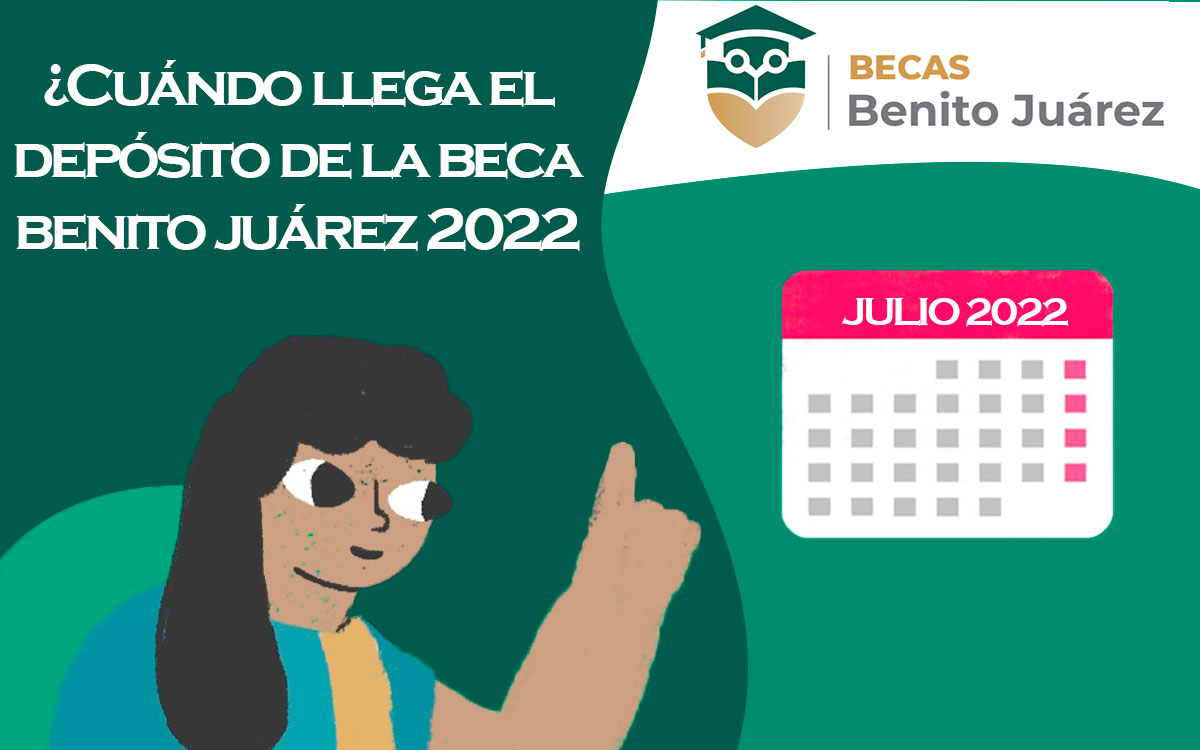 anuncian pago beca benito juarez 2022 en julio
