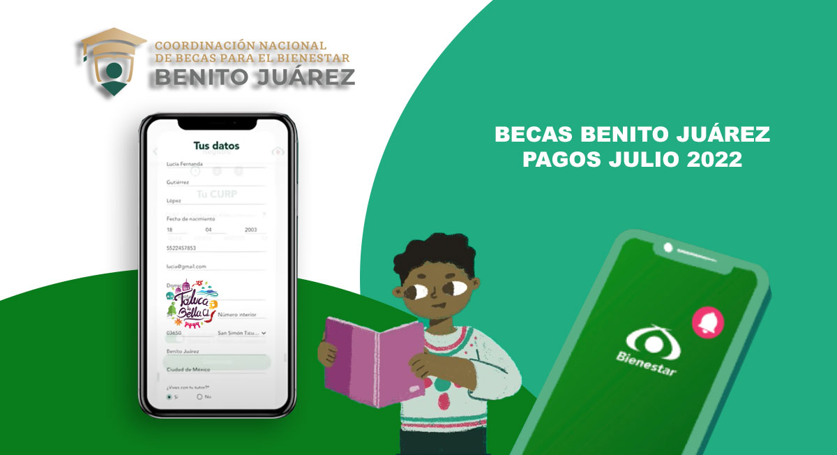 Becas benito juárez 2022 han comenzado deposito en julio 2022