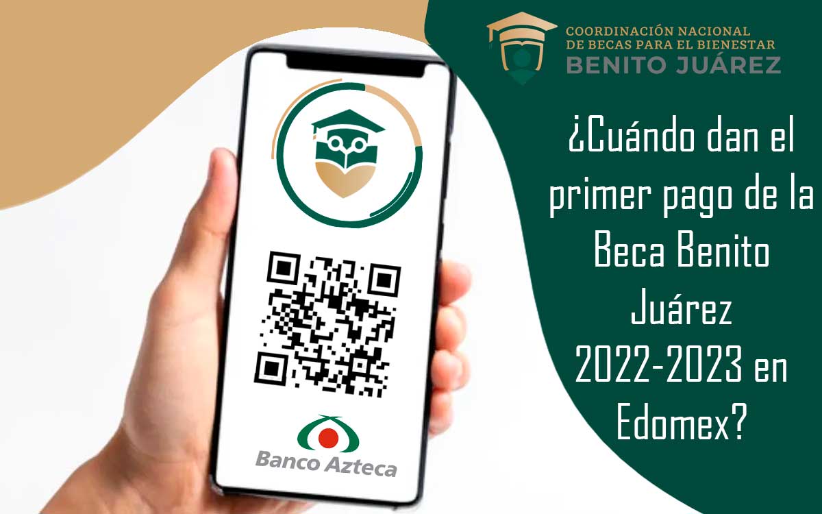 cuando dan el primer pago de la beca benito juarez 2022-2023 en edomex
