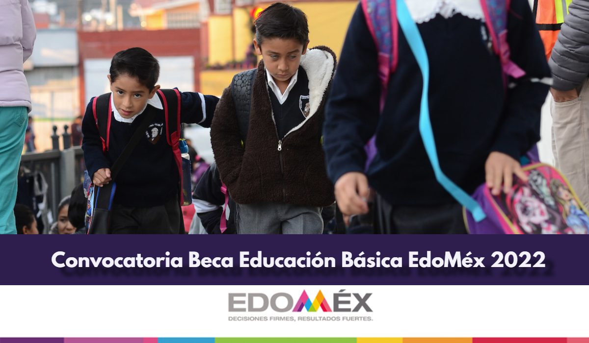 Beca Educación Básica EdoMéx 2022 – ¿Cuándo solicitar el apoyo de $8 mil pesos?