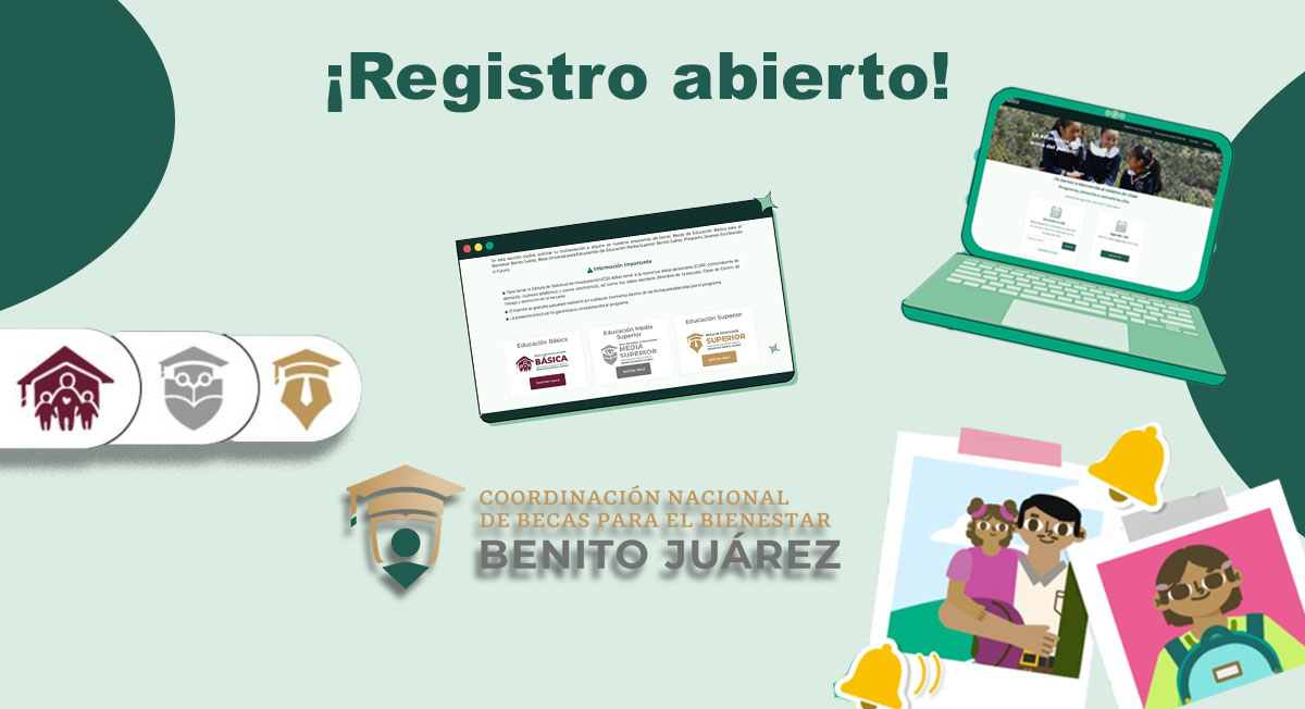 becas benito juárez para nivel superior jóvenes escribiendo el futuro se encuentra abierta