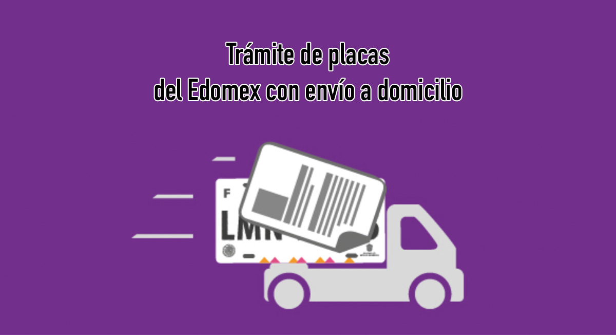 Trámite de placas del Edomex con envío a domicilio