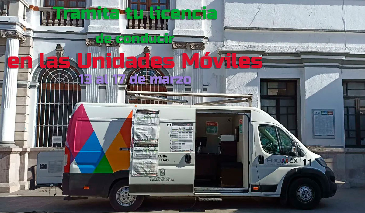 ¡Que no se te vaya una semana más! Checa los municipios del Edoméx donde están las unidades móviles del 13 al 17 de marzo del 2023 para tramitar la licencia de conducir Edoméx 2023.