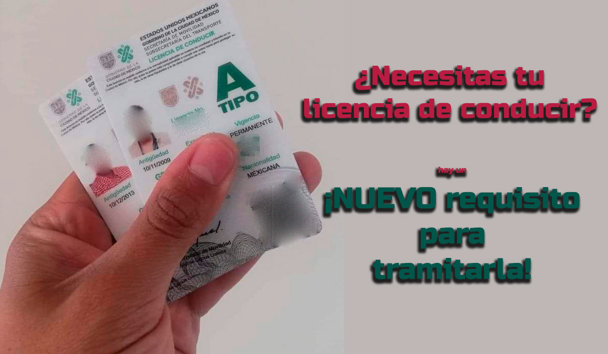 ¿Necesitas tu licencia de conducir? Checa cuál es el nuevo requisito para tramitarla en este 2023 y a partir de cuándo entra en vigor.