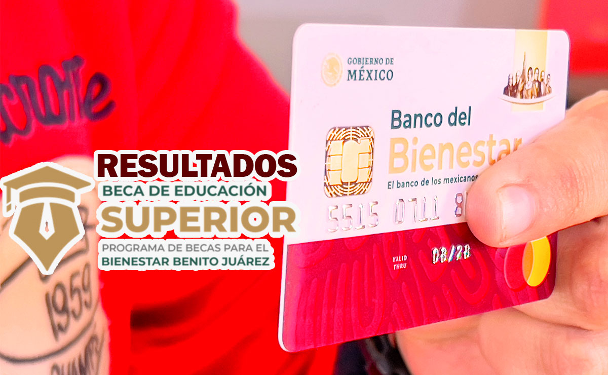 Resultados de la beca Benito Juárez para universidad 2023