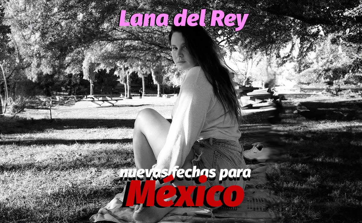 Lana del Rey con letras anunciando nuevas fechas en México