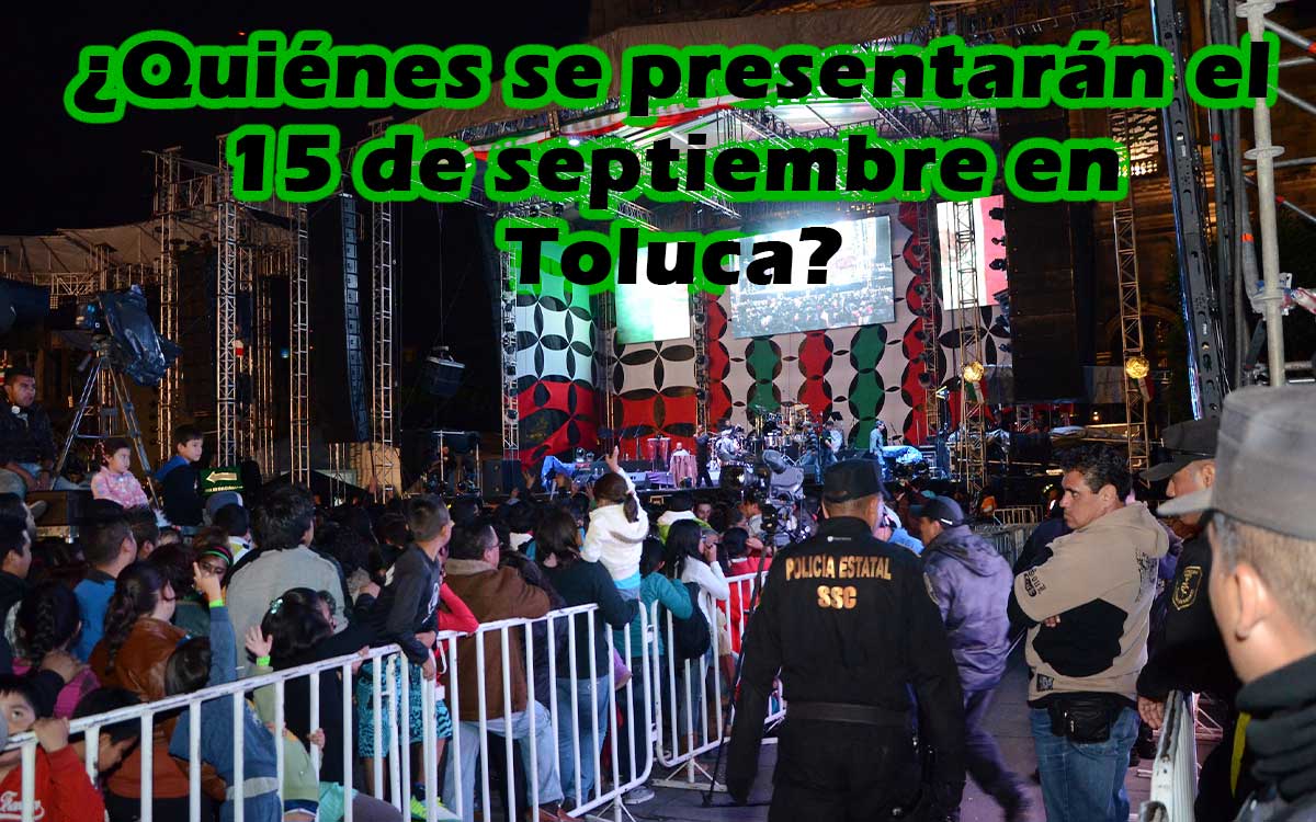 quienes estaran el productos para noche mexicana 15 de septiembre en Toluca 2023