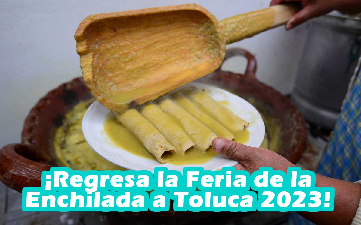 DELICIOSO PLATILLO DE LA FERIA DE LA ENCHILADA 2023 EN TOLUCA