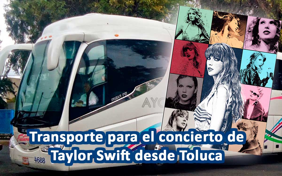 Precio del transporte concierto de taylor swift desde toluca