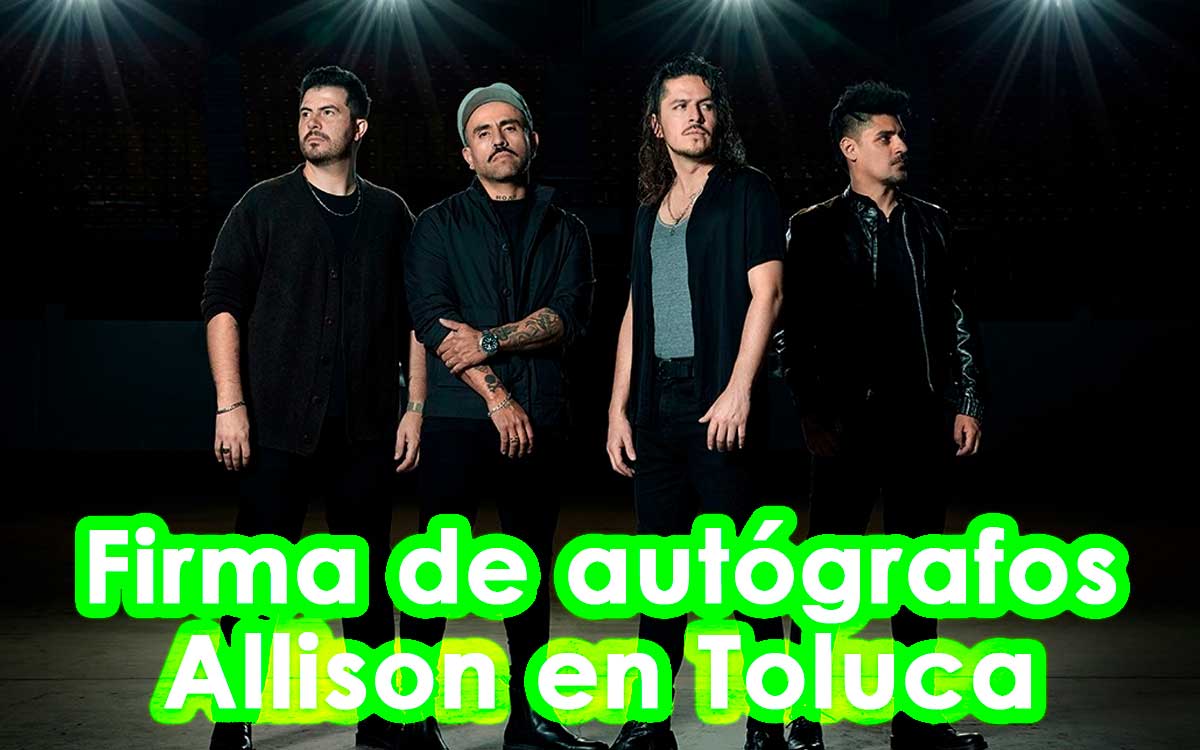 fecha de la firma de autografos de allisdon en toluca