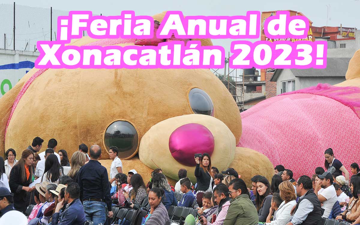 FECHA OFICIAL DE LA FERIA ANUAL DE XONACATLAN 2023 EN EDOMEX