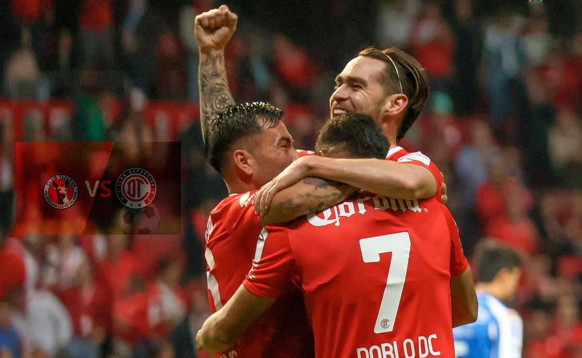 ¿Cuándo y dónde ver EN VIVO el partido Tijuana vs Toluca FC?