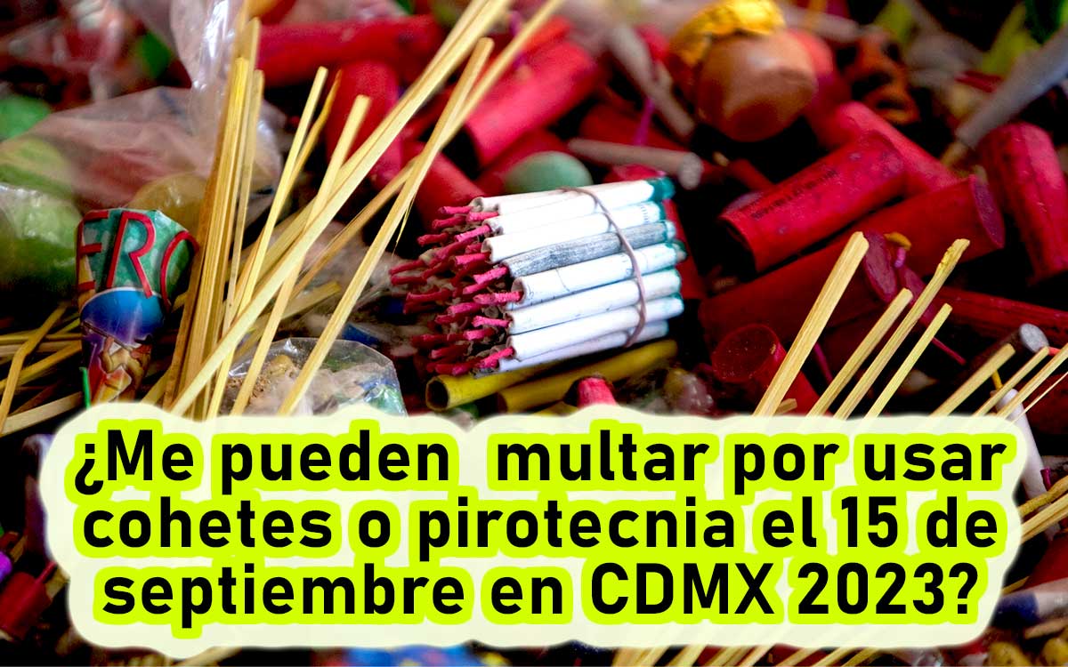 costo de las multas por usar cohetes el 15 de septiembre en CDMX 2023