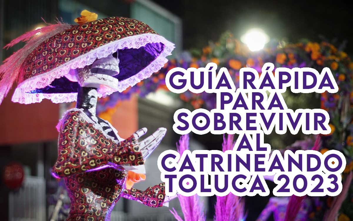 como ir al Catrineando Toluca 2023