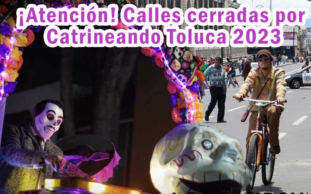 anuncio de calles cerradas por Catrineando Toluca 2023