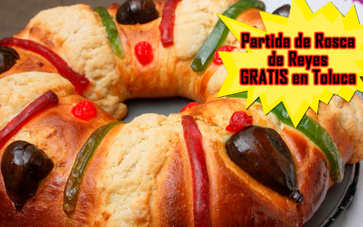¡Habrá partida de Rosca de Reyes GRATIS en Toluca 2024!